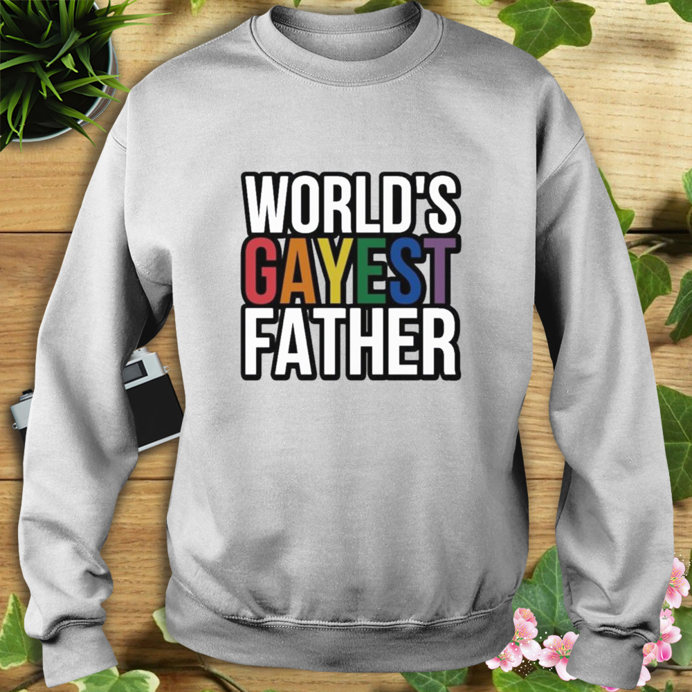 World’s gayest father shirt 5 Sweat shirt