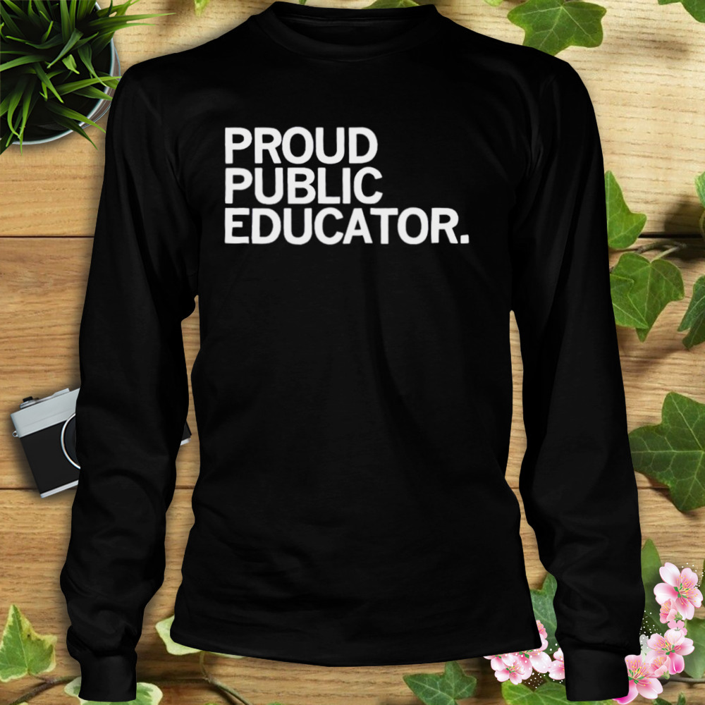 proud public educator shirt 3 Longsleeve tshirt
