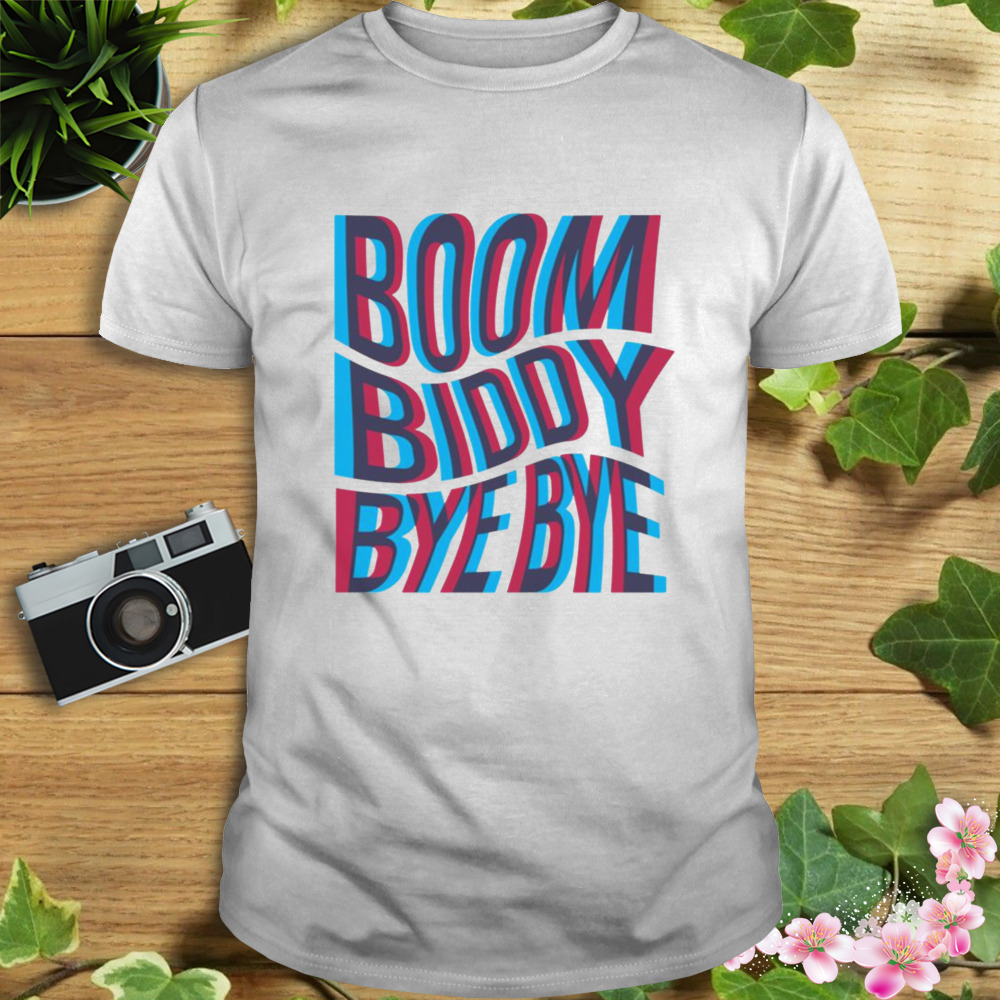 Boom Biddy Bye Bye Old School Hip Hop Quote shirt