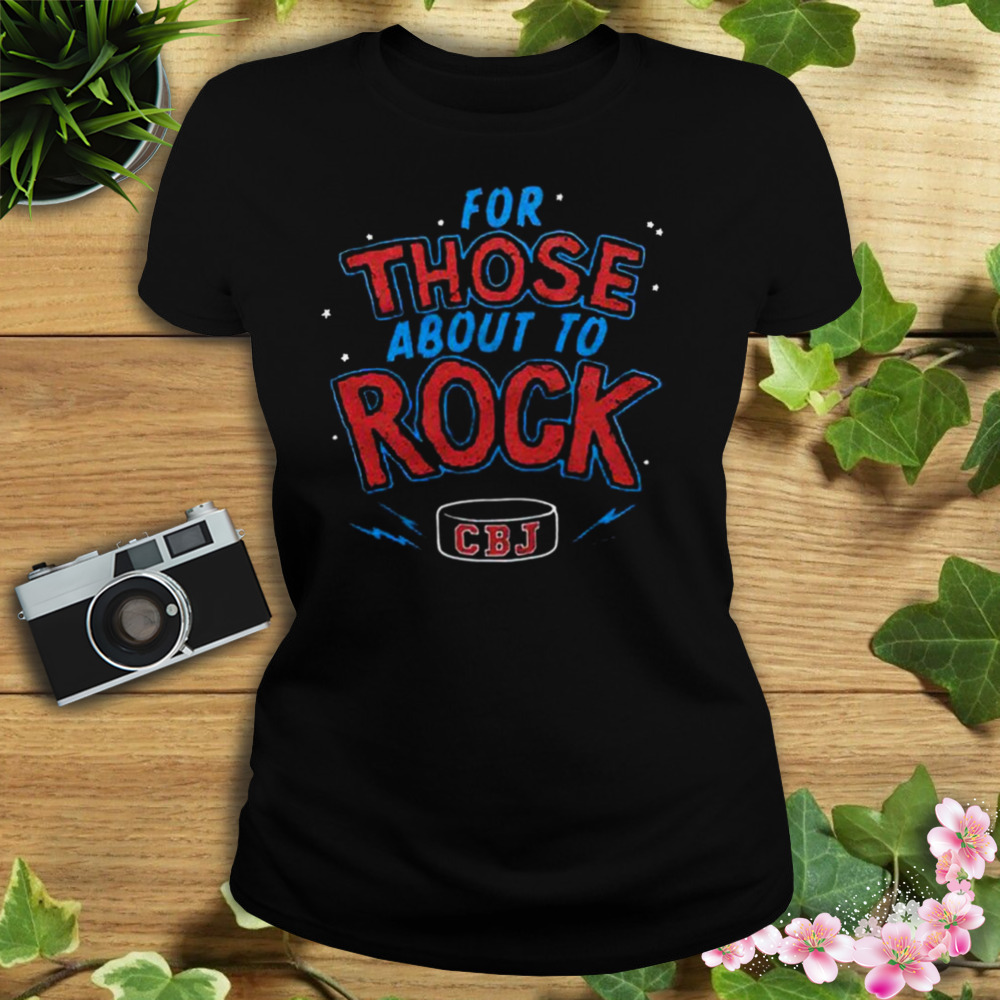 For Those About To Rock CBJ Shirt 2 Women's tshirt