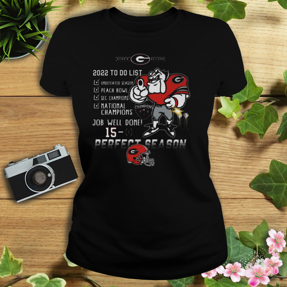 Georgia Bulldogs 2022 To Do List National Champions Job Well Done 15-0 Perfect Season shirt 2 Women's tshirt