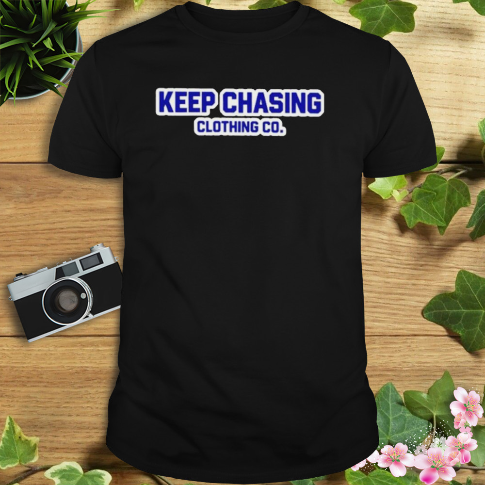 Keep Chasing Clothing Co Shirt 1 Unisex tshirt