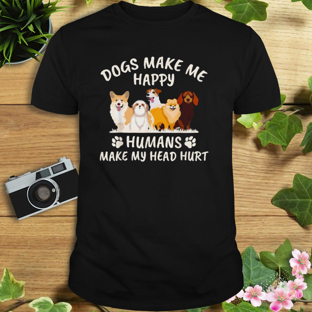 NEW Dogs Make Me Happy Humans Make My Head Hurt Funny Gift T-Shirt