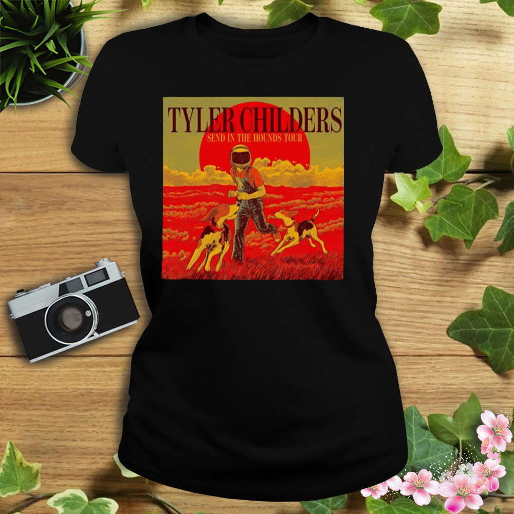 Tyler Send In The Hounds Childers Tour 2023 shirt 2 Women's tshirt