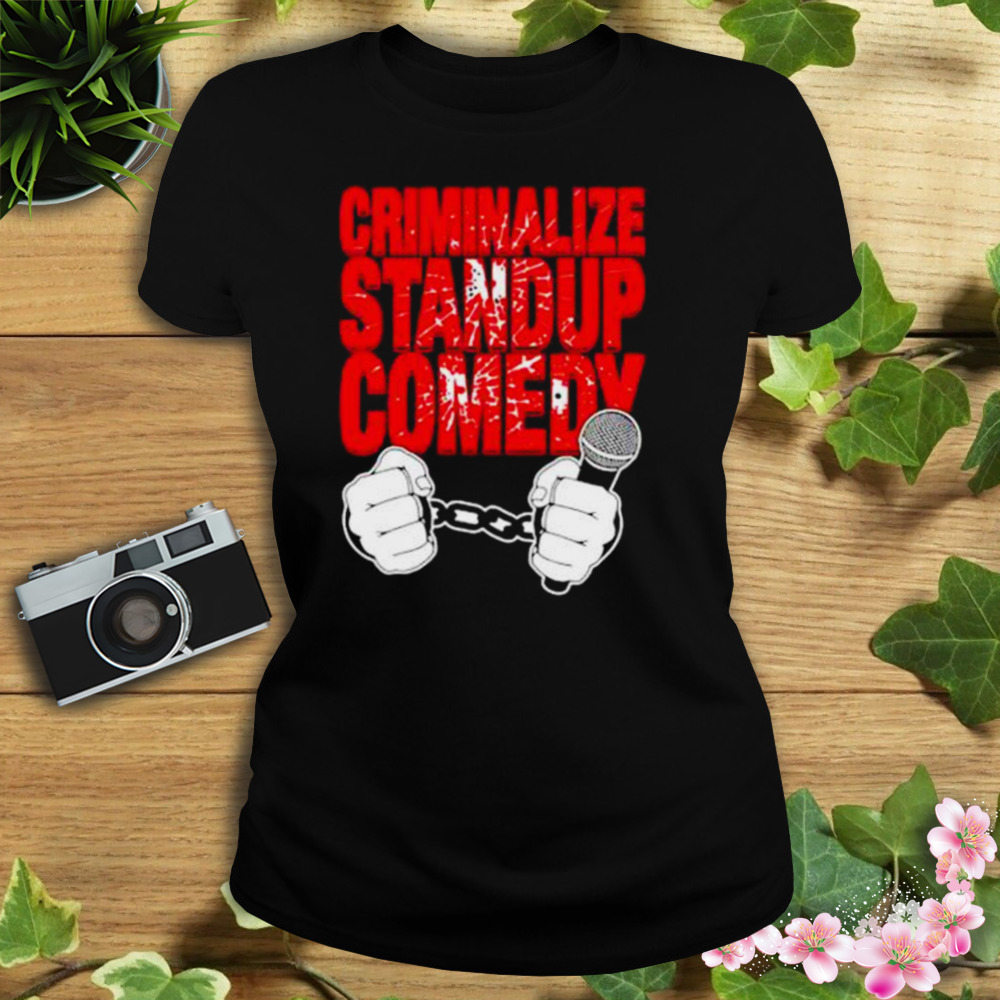 criminalize standup comedy shirt 2 Women's tshirt