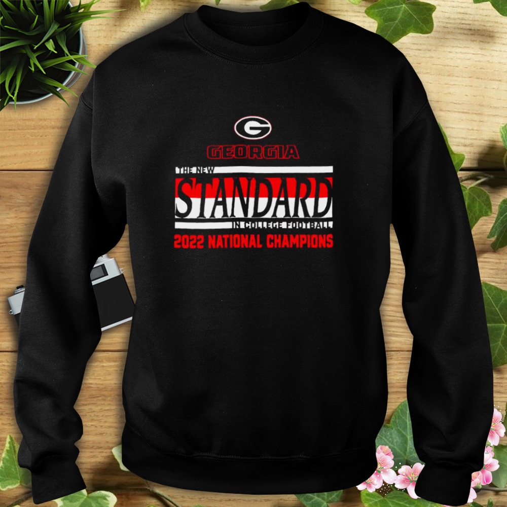 georgia Bulldogs the new standard in college football 2022 national champions shirt 5 Sweat tshirt