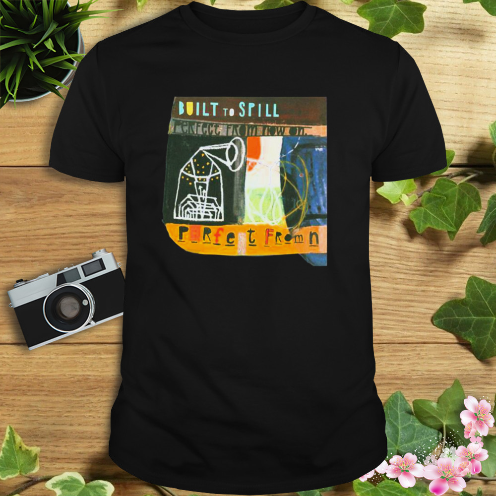 Built To Spill Perfect From Now On shirt