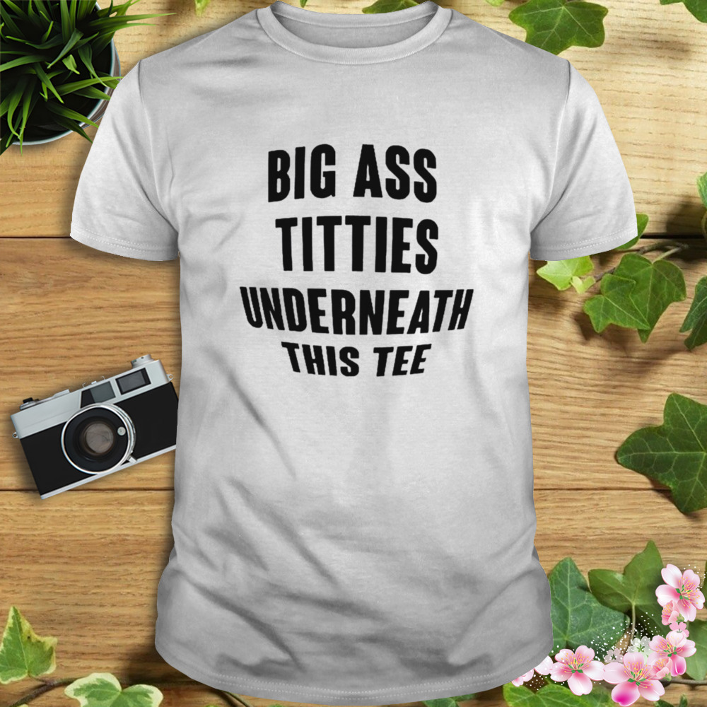 Doron Big Ass Titties Underneath This Tee Shirt