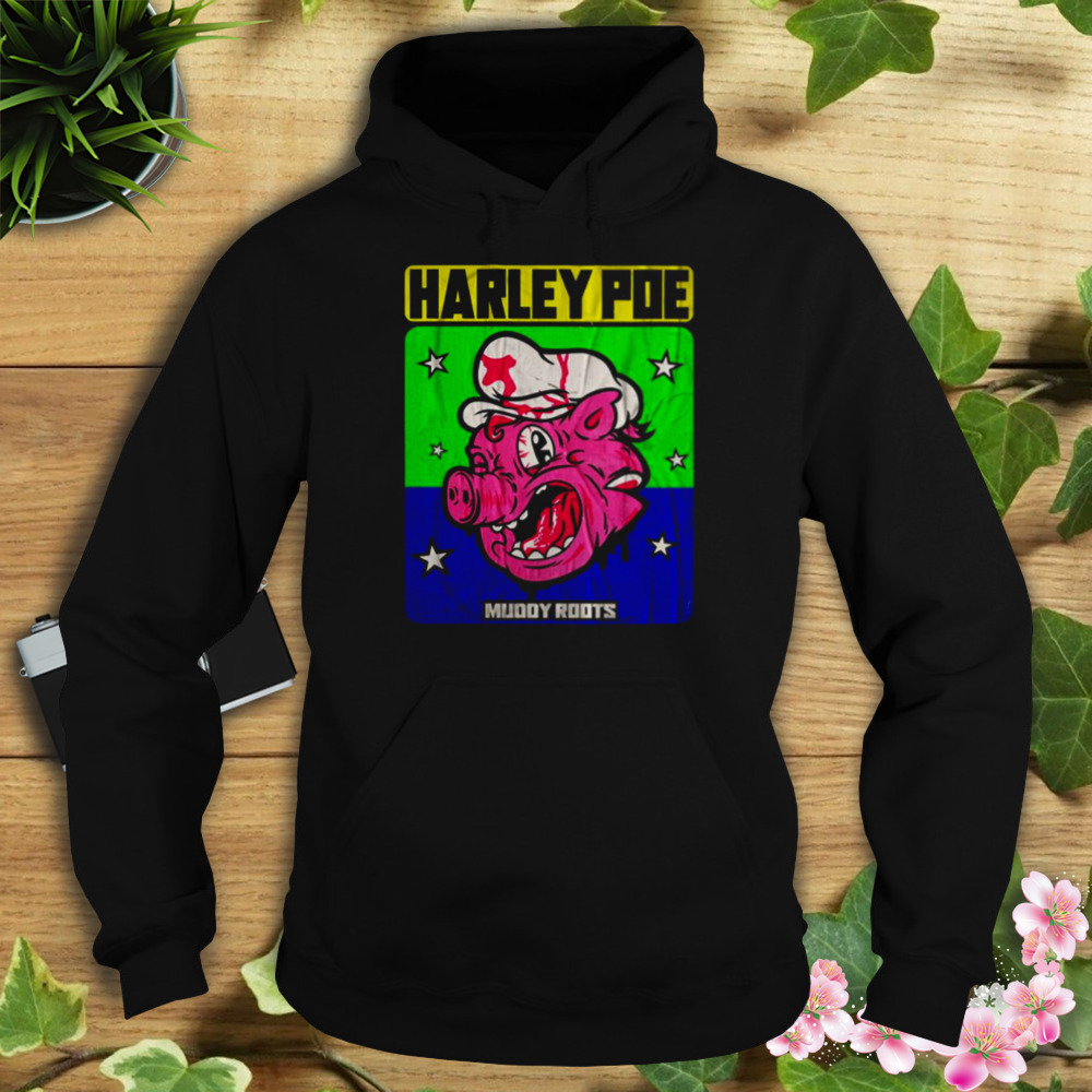 Everybody Knows My Name Harley Poe shirt 4 Hoodie tshirt