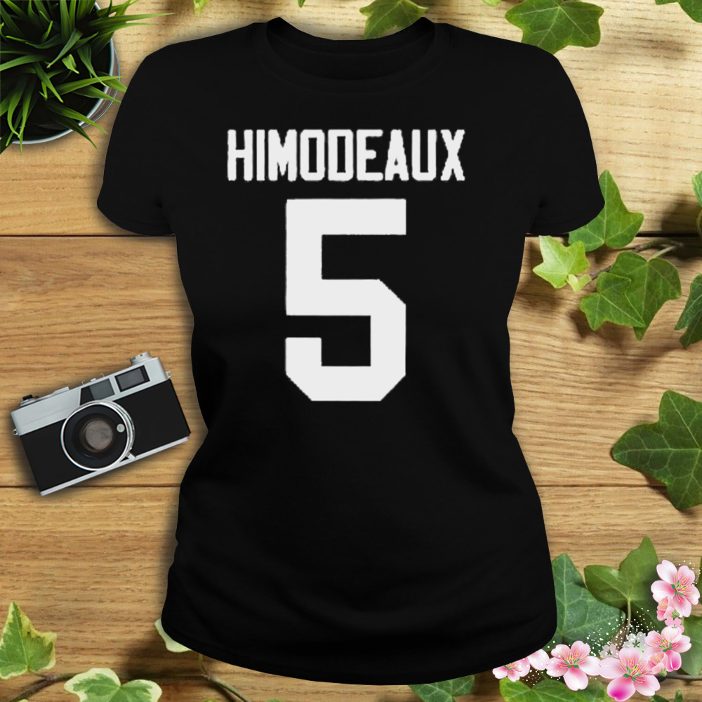 Himodeaux #5 Shirt 2 Women's tshirt