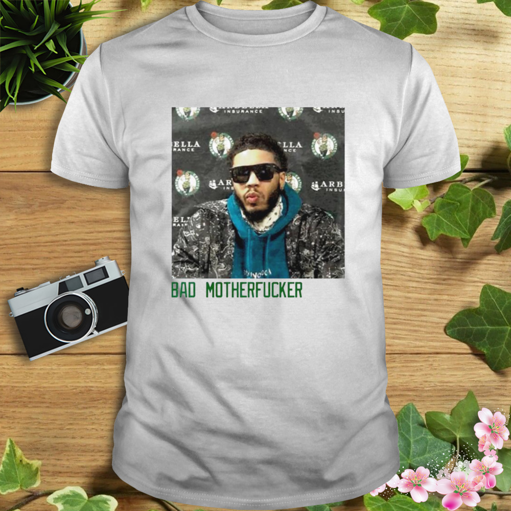 Jayson Tatum Bad Motherfucker shirt