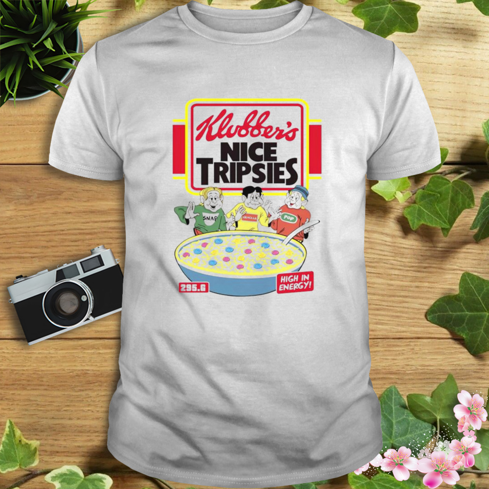 Klubbers nice tripsies shirt