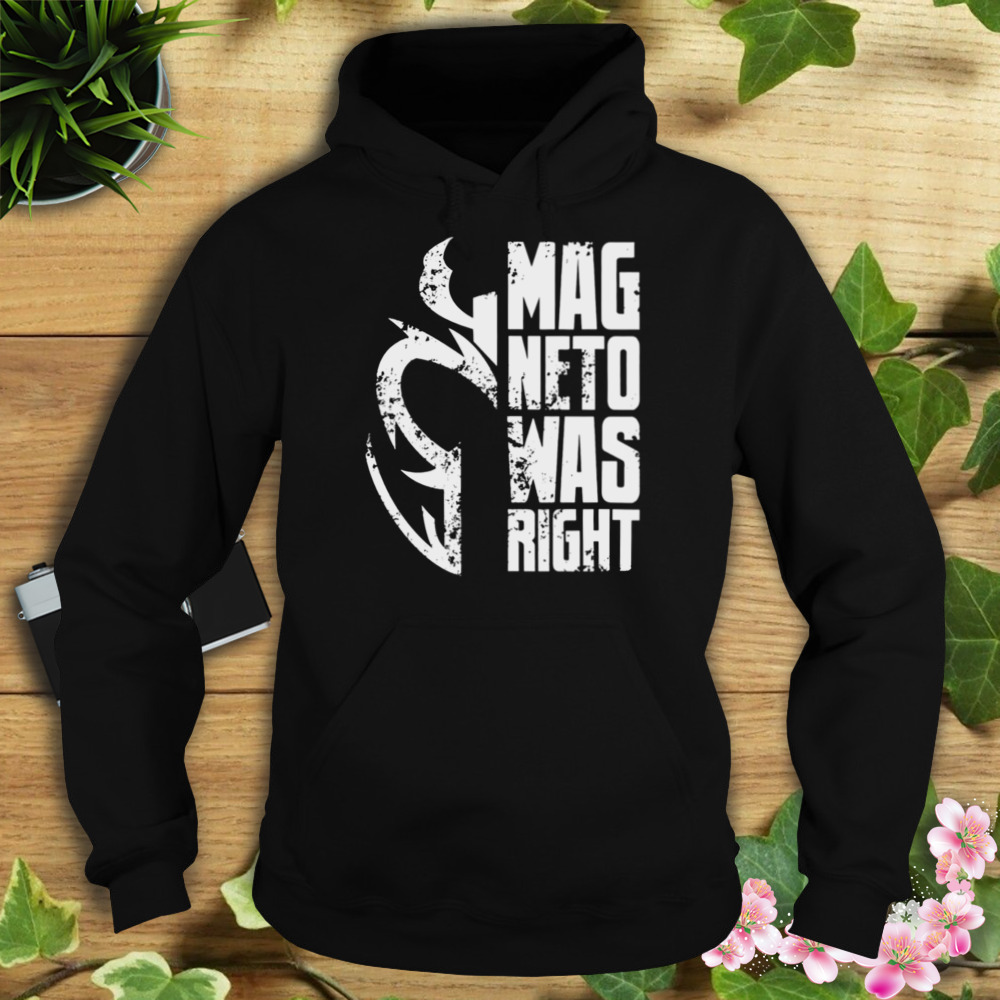 Magneto Was Right White Storm Marvel shirt 4 Hoodie tshirt