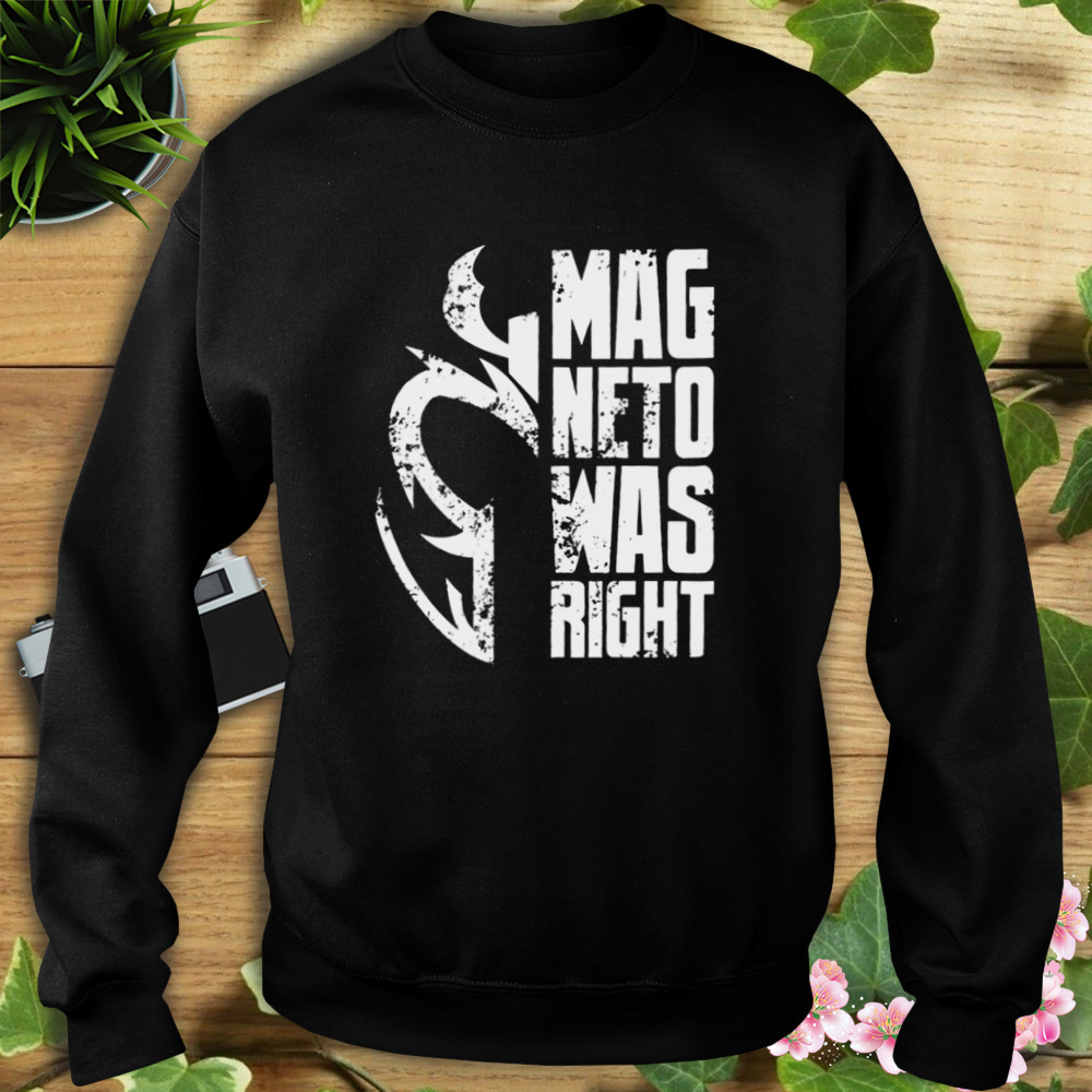 Magneto Was Right White Storm Marvel shirt 5 Sweat tshirt