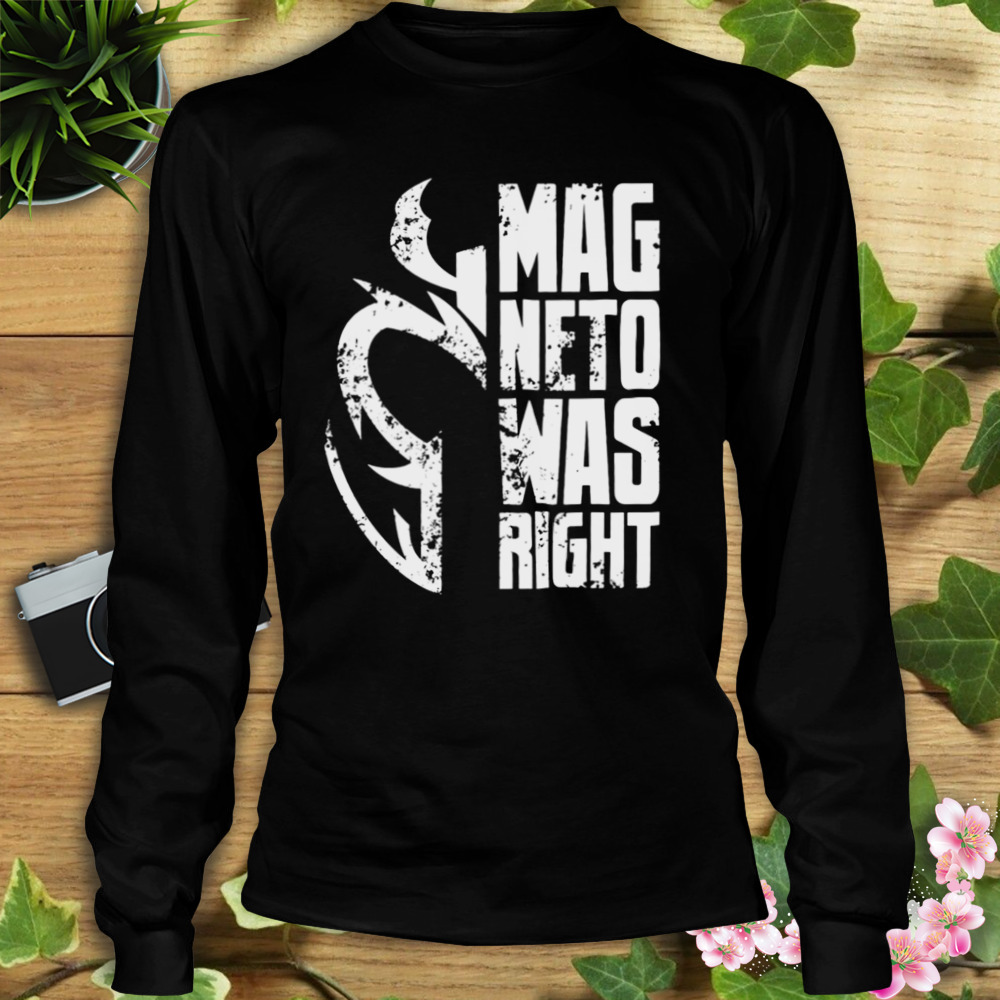 Magneto Was Right White Storm Marvel shirt 3 Longsleeve tshirt