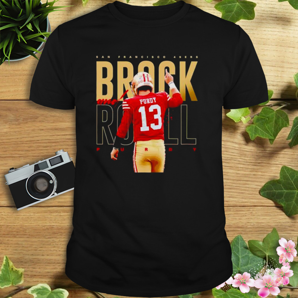 Brock Purdy Shirt Brock And Roll San Francisco 49ers Gift - Personalized  Gifts: Family, Sports, Occasions, Trending