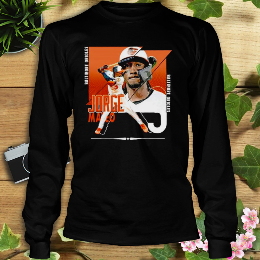 Jorge Mateo Shirt  Baltimore Orioles Jorge Mateo T-Shirts - Orioles Store