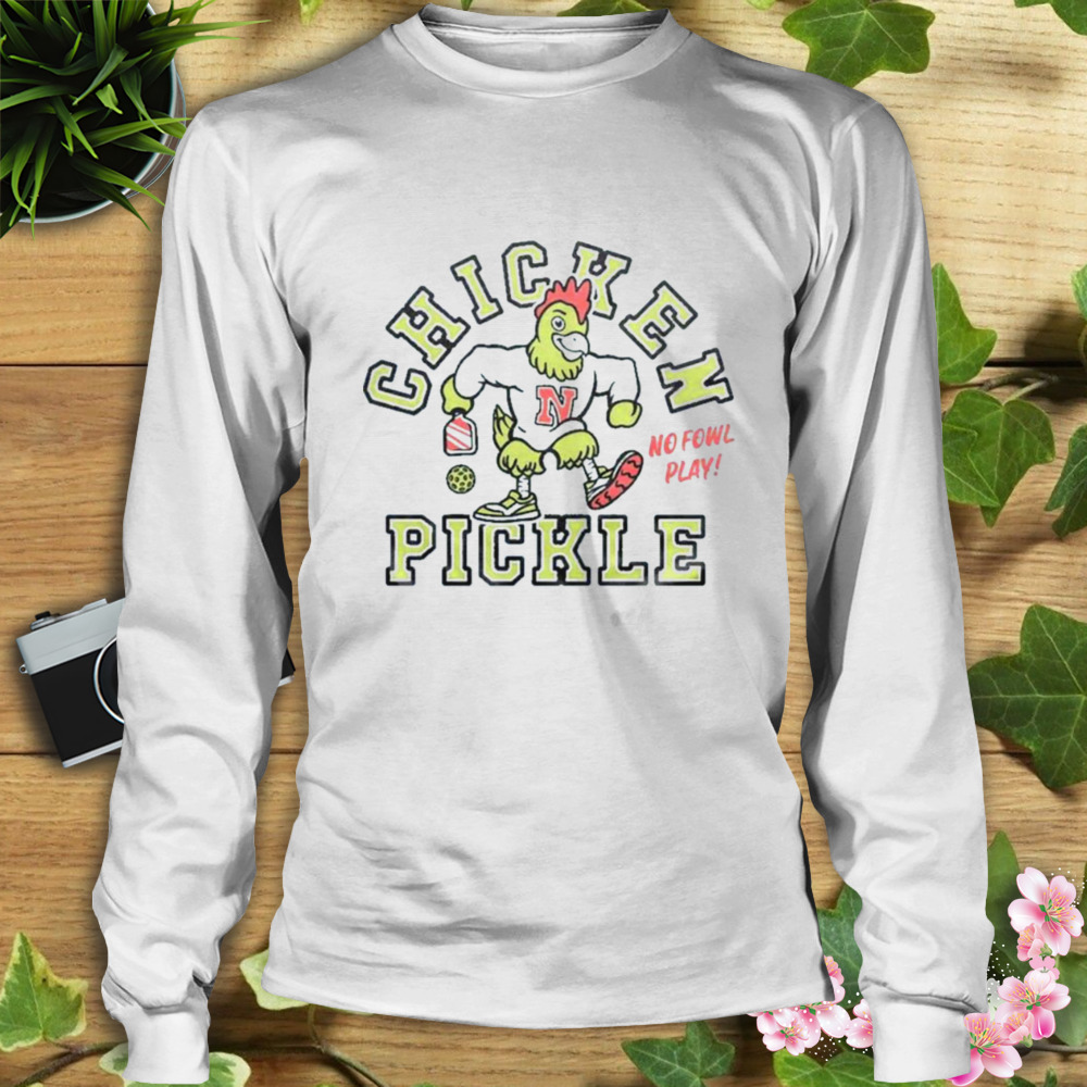 2023 Chicken N Pickle No Fowl Play Shirt 3 Longsleeve shirt