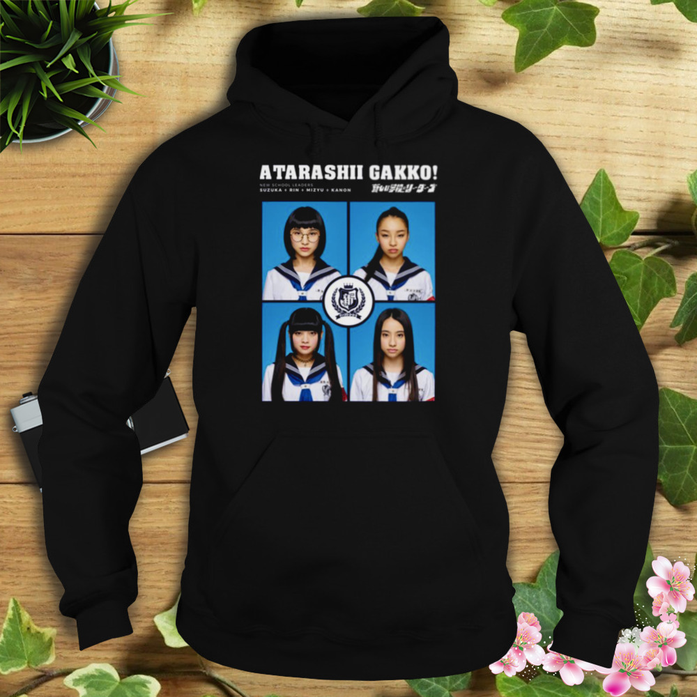 Atarashii Gakko No Leaders Portraits shirt 4 Hoodie tshirt