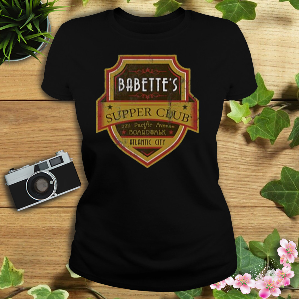 Babette’s Supper Club Boardwalk Empire shirt 2 Women's tshirt