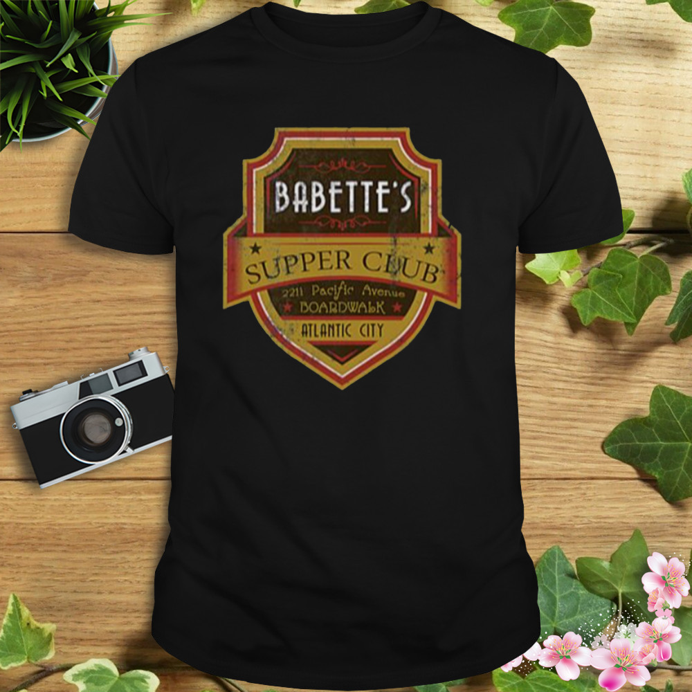 Babette’s Supper Club Boardwalk Empire shirt 1 Unisex tshirt