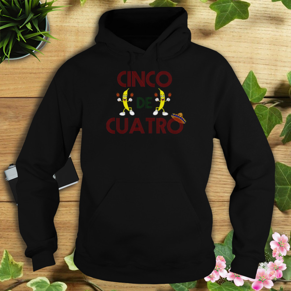 Cinco De Cuatro Arrested Development Banana Logo shirt 4 Hoodie tshirt