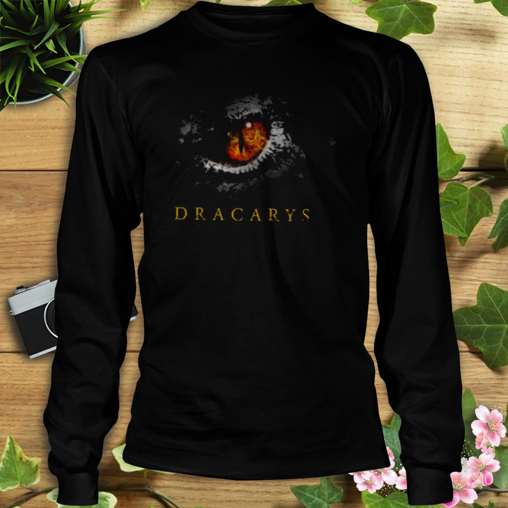 Dracarys Fire And Dragon Game Of Throne shirt 3 Longsleeve tshirt