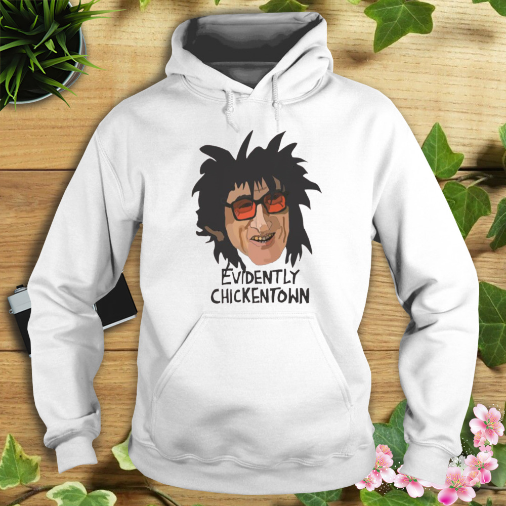 Evidently Chickentown The Sopranos shirt 4 Hoodie shirt