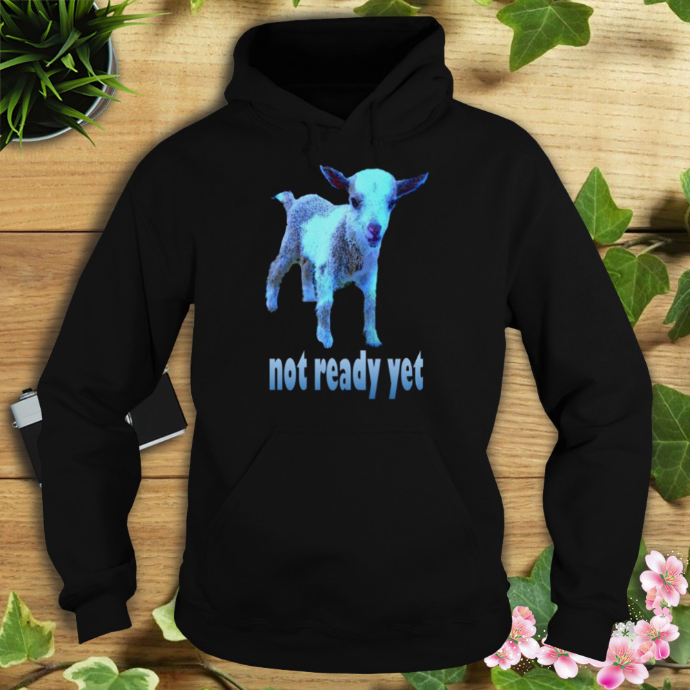 Goat Not Ready Yet In Blue Severance shirt 4 Hoodie tshirt