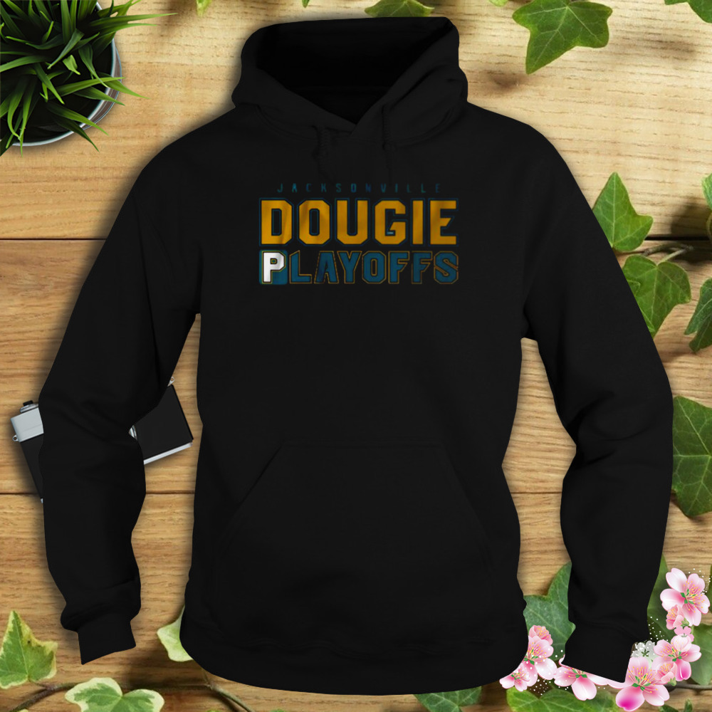Jacksonville Dougie Playoffs Shirt 4 Hoodie tshirt