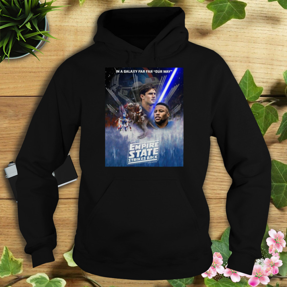 New York Giants In A Galaxy Far Far Our Way The Empire State Strikes Back Shirt 4 Hoodie tshirt