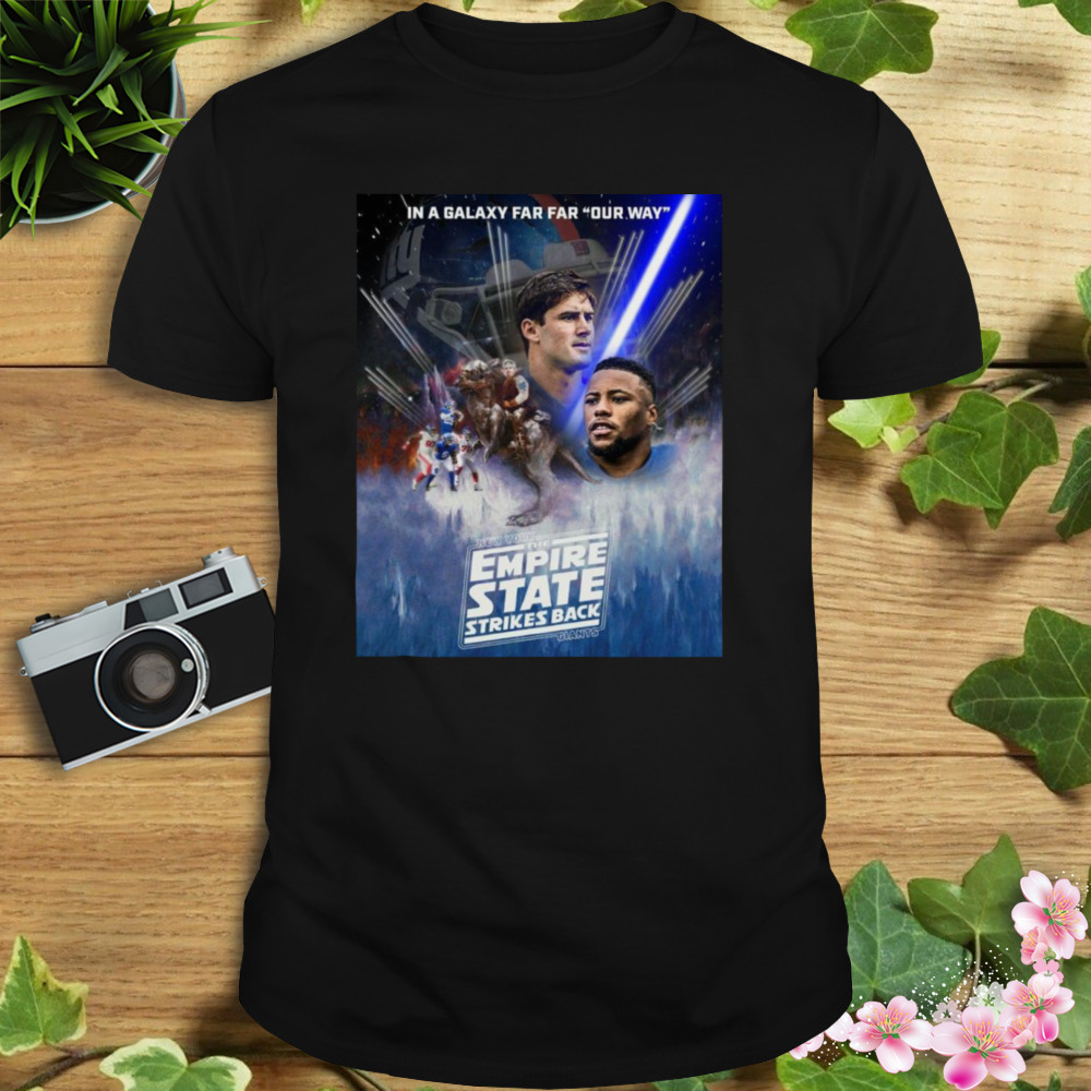New York Giants In A Galaxy Far Far Our Way The Empire State Strikes Back Shirt