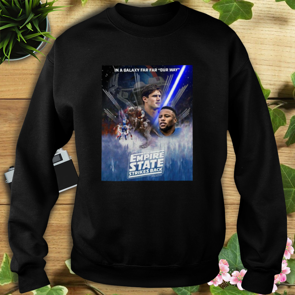 New York Giants In A Galaxy Far Far Our Way The Empire State Strikes Back Shirt 5 Sweat tshirt