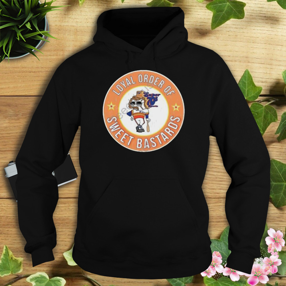 Super 70s Sports Loyal Order Of Sweet Bastards Shirt 4 Hoodie tshirt