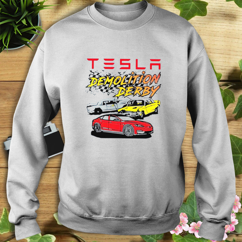 Tesla Demolition Derby Shirt 5 Sweat shirt