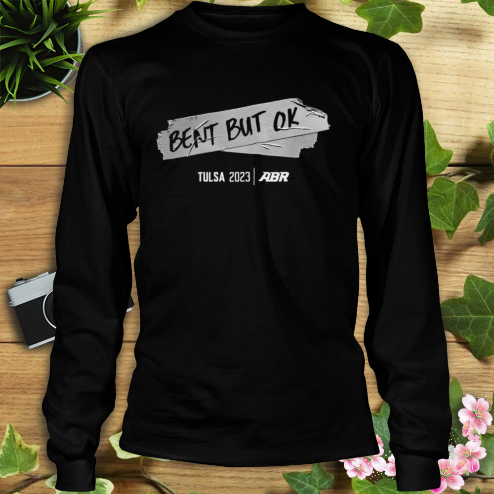 Abr Bent But Ok 2023 shirt 3 Longsleeve tshirt
