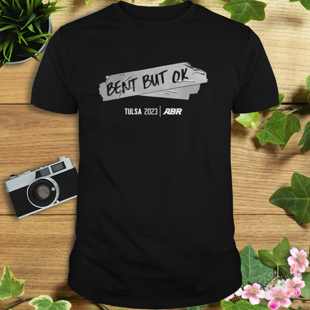 Abr Bent But Ok 2023 shirt 1 Unisex tshirt