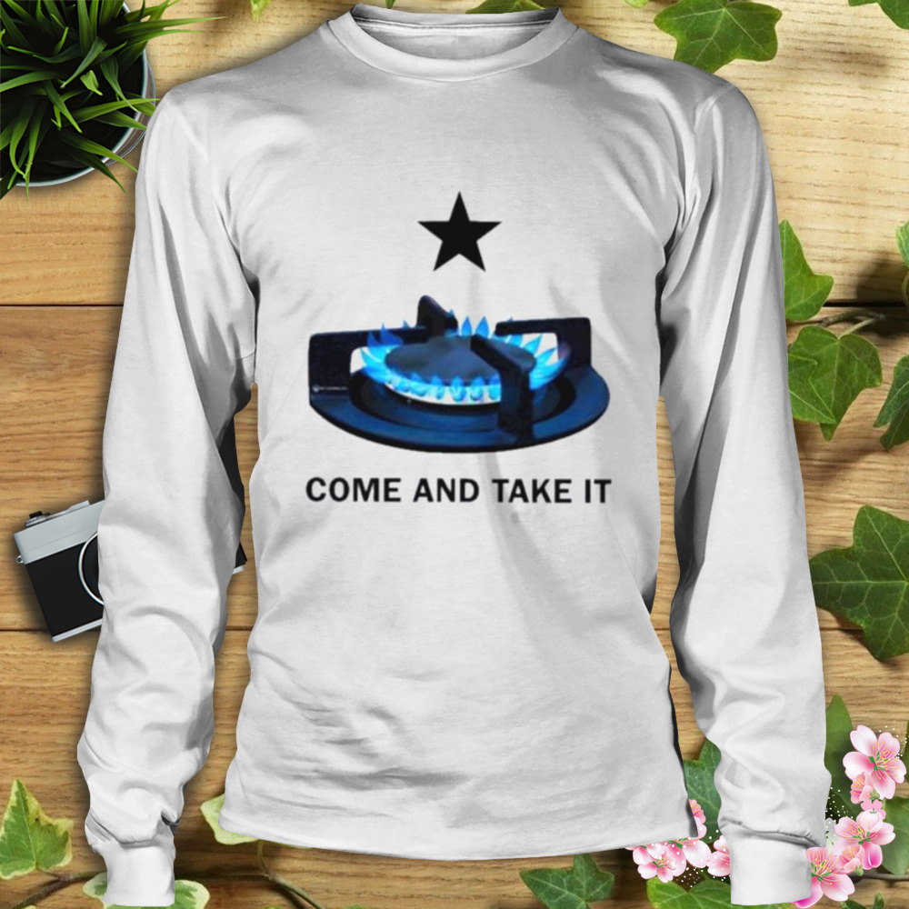 Come And Take It Stove Shirt 3 Longsleeve shirt