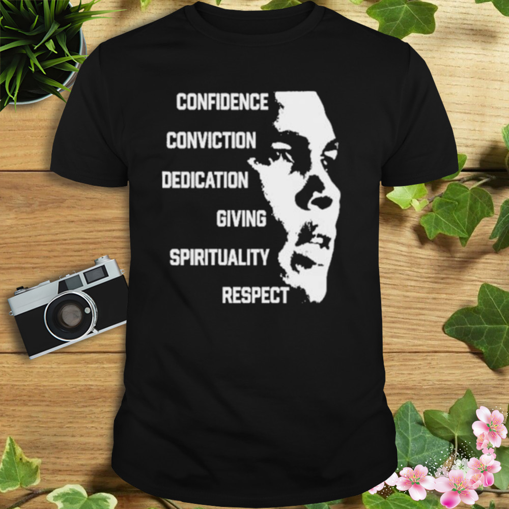 Confidence Conviction Dedication Giving Spirituality Respect shirt 1 Unisex tshirt