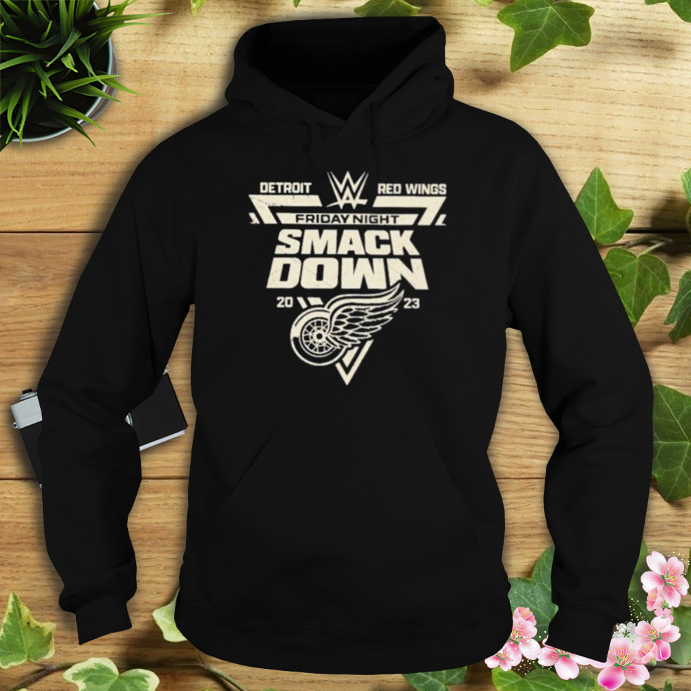 Detroit Red Wings Friday Night Smackdown 2023 shirt 4 Hoodie tshirt