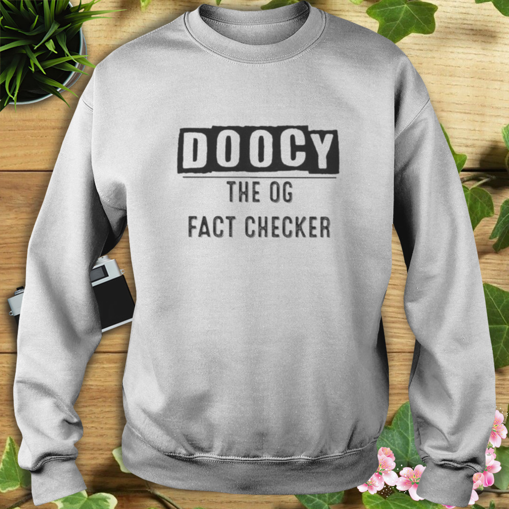 Doocy The Og Fact Checker shirt 5 Sweat shirt