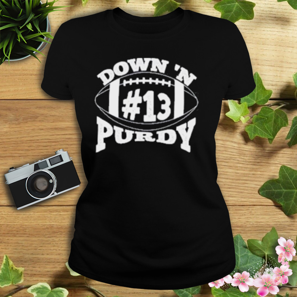Down ‘N Purdy #13 Brock Purdy American Football 2023 shirt 2 Women's tshirt