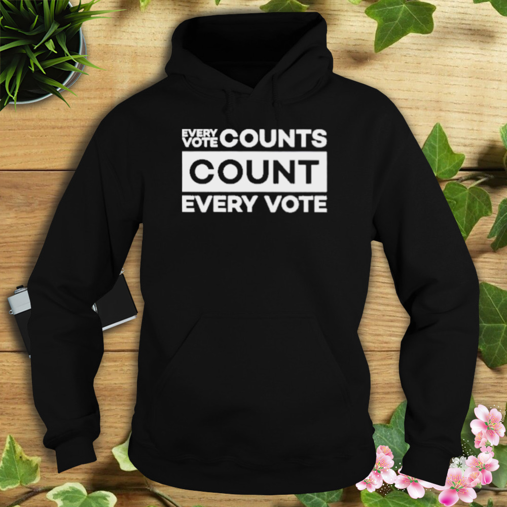 Every Vote Counts Count Every Vote 2022 Classic Shirt 4 Hoodie tshirt