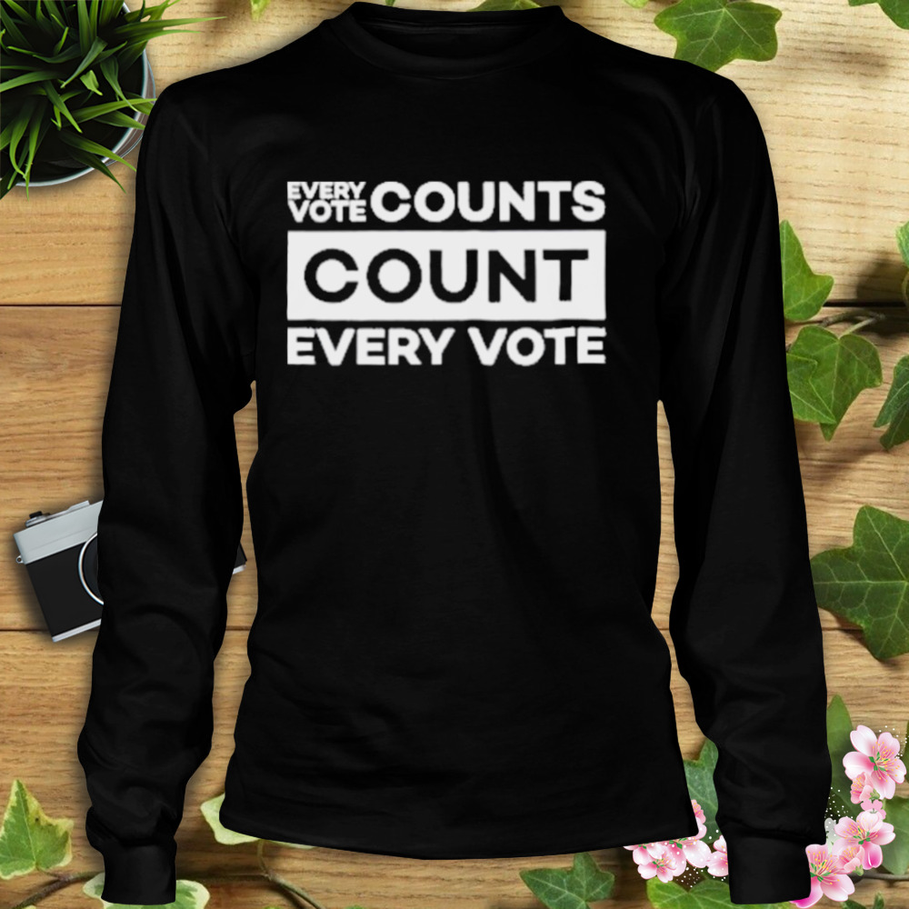 Every Vote Counts Count Every Vote 2022 Classic Shirt 3 Longsleeve tshirt