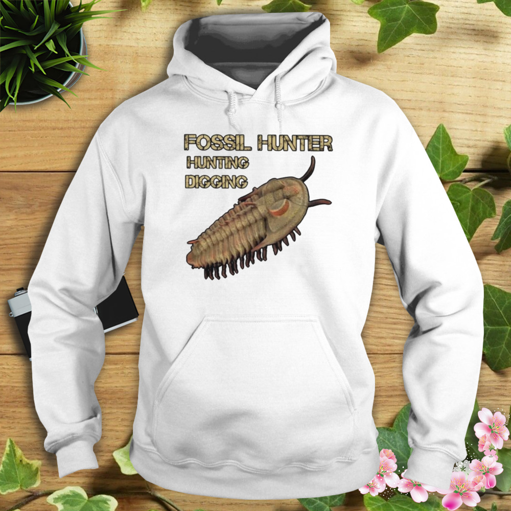 Fossil Hunter hunting digging shirt 4 Hoodie shirt