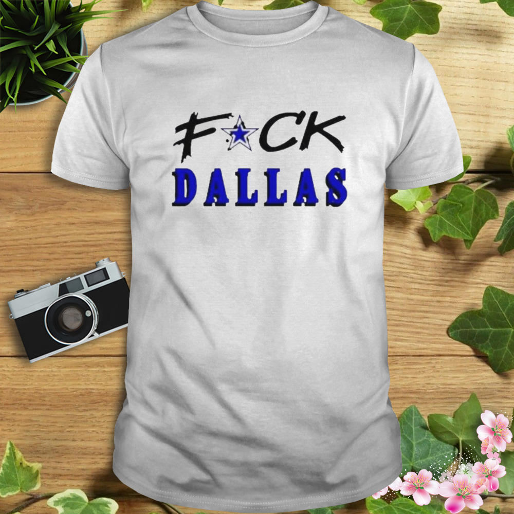 Fuck Dallas 2023 Shirt