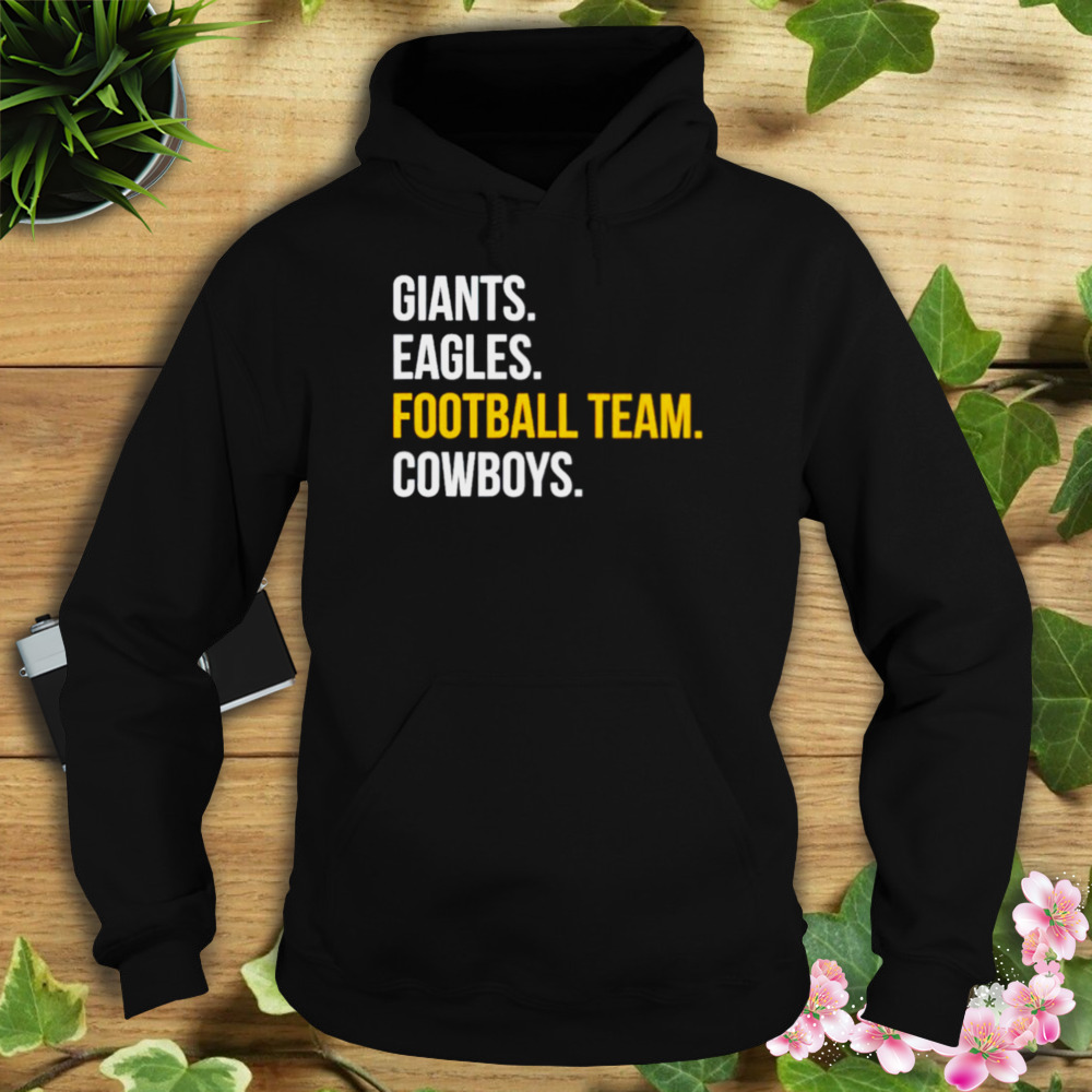Giants Eagles football team Cowboys shirt 4 Hoodie tshirt