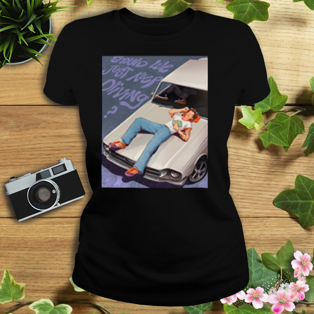 Harry Styles Should We Just Keep Driving T-Shirt 2 Women's tshirt