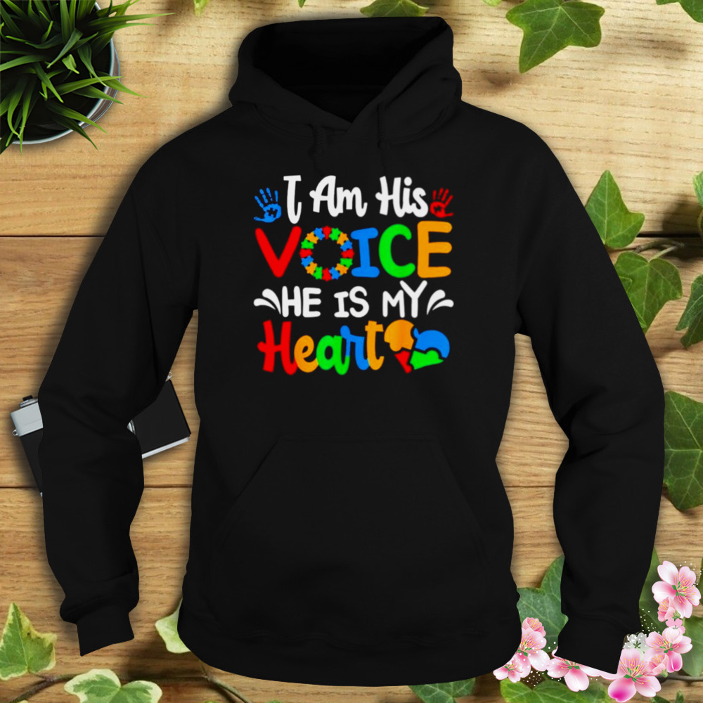 I am his voice he is my heart T-shirt 4 Hoodie tshirt