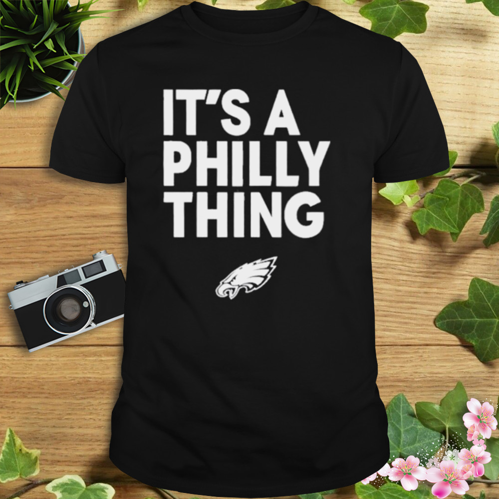 It's A Philly Thing Shirt - Wow Tshirt Store Online